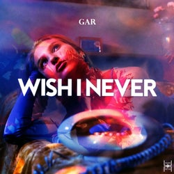 Wish I Never