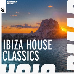 Ibiza House Classics - Armada Music - Extended Versions