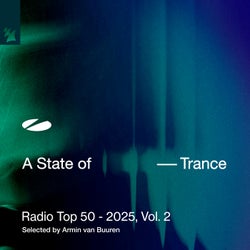 A State of Trance Radio Top 50 - 2025, Vol. 2 - Extended Versions