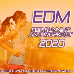 EDM For Running And Workout 2020 - Electronic Dance Music For Running, Fitness And Workout.
