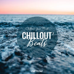 Chillout Beats 3: Chillout Your Mind