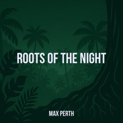 Roots of the Night