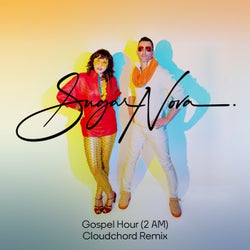 Gospel Hour (2 AM) - Cloudchord Remix