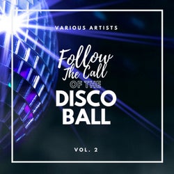 Follow The Call Of The Disco Ball, Vol. 2