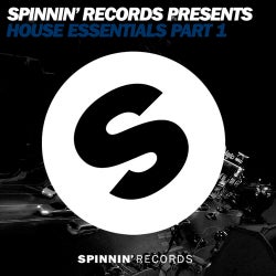 Spinnin' Records Presents:  House Essentials (Part 1)