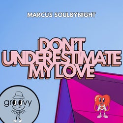 Don't Underestimate My Love