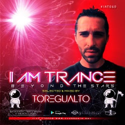 I AM TRANCE – 060 (SELECTED BY TOREGUALTO)