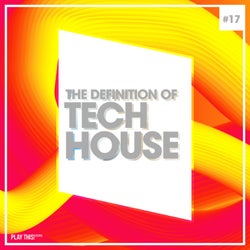 The Definition Of Tech House, Vol. 17