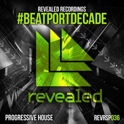 Revealed Recordings #BeatportDecade Progressive House