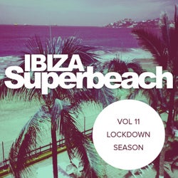 Ibiza Superbeach, Vol.11: Lockdown Season