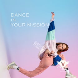 Dance Is Your Mission