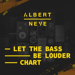 ALBERT NEVE 'LET THE BASS BE LOUDER' CHART