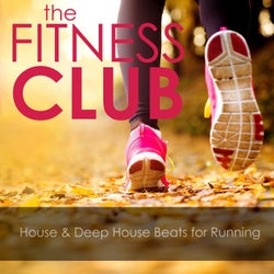The Fitness Club: House & Deep House Beats for Running