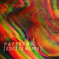 Patterns (Esette Remix)