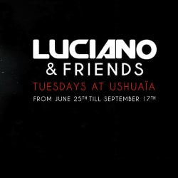 LUCIANO & FRIENDS Tuesday At Ushuaïa