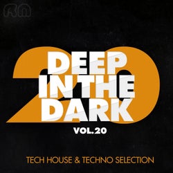 Deep in the Dark, Vol. 20 - Tech House & Techno Selection