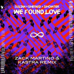 We Found Love - Zack Martino & Kastra Remix