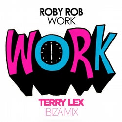 Roby Rob - Work ( Terry Lex Ibiza Mix )