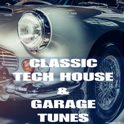 Classic Tech House & Garage Tunes