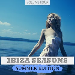 Ibiza Seasons - Summer Edition, Vol. 4 (Finest House Tunes From The Island Of Love)