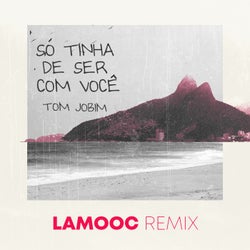 Só Tinha de Ser Com Você (feat. Antônio Carlos Jobim) [Remix]