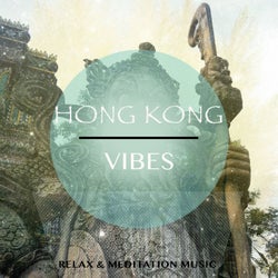 Hong Kong Vibes, Vol. 1 (Chill out Tunes for Meditation & Relaxation Mixed with Asian Elements)