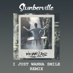 I Just Wanna Smile - Slumberville Remix