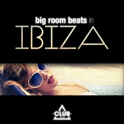 Big Room Beats In Ibiza