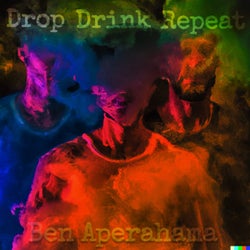 Drop, Drink, Repeat