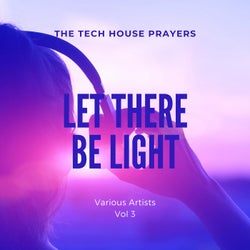 Let There Be Light (The Tech House Prayers), Vol. 3