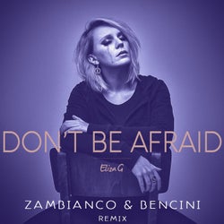 Don't Be Afraid (Zambianco & Bencini Remix)