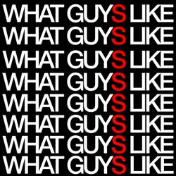 What Guys Like (Extended)