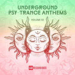 Underground Psy-Trance Anthems, Vol. 02