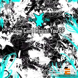 How Can I Resist You EP
