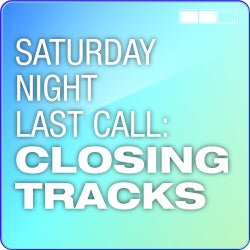 Saturday Night Last Call: Closing Tracks