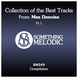 Collection of the Best Tracks From: Max Denoise, Pt. 1
