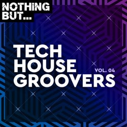 Nothing But... Tech House Groovers, Vol. 04