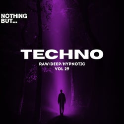 Nothing But… Techno (Raw/Deep/Hypnotic), Vol. 29