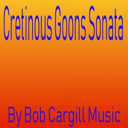Cretinous Goons Sonata