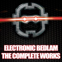 Electronic Bedlam - The Complete Works
