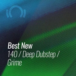 Best New 140 / Deep Dubstep / Grime: May