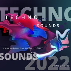 Techno Sounds 2022 : Underground Music Only