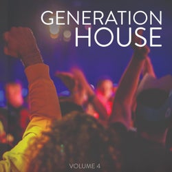 Generation House, Vol. 4 (Fantastic House Bangers Of 2019)