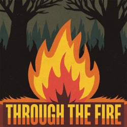 THROUGH THE FIRE