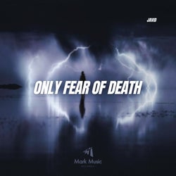 Only Fear of Death