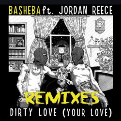 Dirty Love (Your Love) feat. Jordan Reece [Remixes]