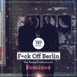 F*ck Off Berlin (Remixes)
