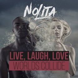 Live, Laugh, Love / Worlds Collide