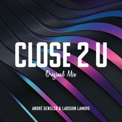 Close 2 U (Original Mix)