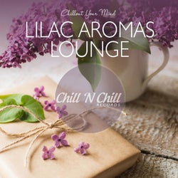 Lilac Aromas Lounge: Chillout Your Mind